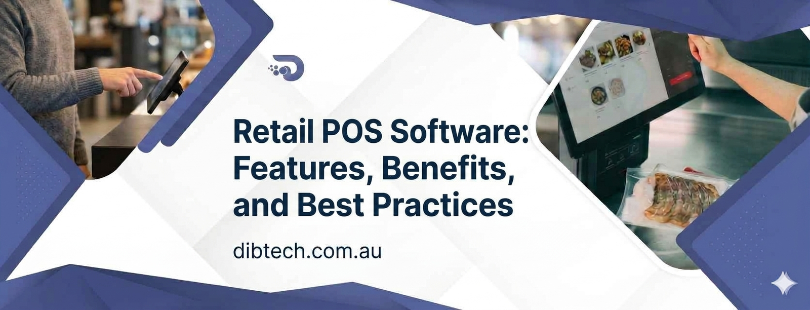 Retail POS Software: Features, Benefits, and Best Practices