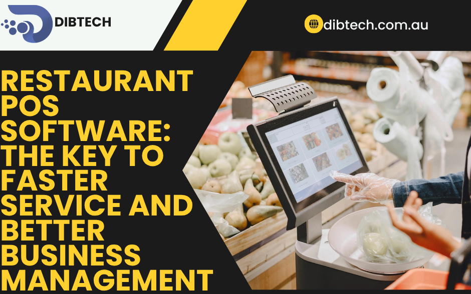 Restaurant POS Software: The Key to Faster Service and Better Business Management